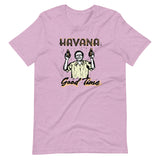 Havana Good Time Unisex T-Shirt