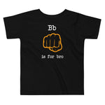 B is for Bro Toddler Short Sleeve Tee