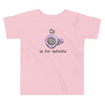 C is for Cafecito Toddler Short Sleeve Tee