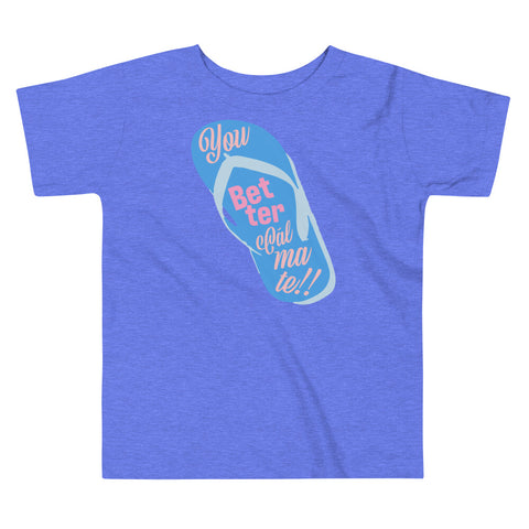 blue toddler t-shirt with a you better calmate chancleta