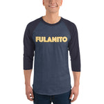 Fulanito - Men's 3/4 Sleeve Raglan Shirt