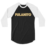 Fulanito - Men's 3/4 Sleeve Raglan Shirt