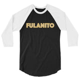 Fulanito - Men's 3/4 Sleeve Raglan Shirt