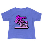 Super Super Cute Baby T-Shirt